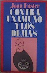 Contra Unamuno Y Los Demas | 11949 | Fuster Joan