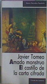 "Amado Monstruo; El Castillo De La Carta Cifrada" | 29170 | Tomeo, Javier