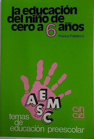 La Educación del niño de cero a 6 años | 116009 | Frabboni, Franco