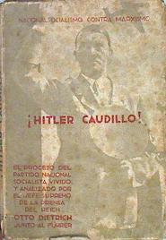 Hitler Caudillo Nacionalsocialismo Contra Marxismo | 142111 | Otto Dietrich