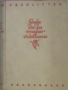 Guía De La Mujer Cristiana | 53091 | Schlitter, Javier