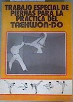 Trabajo especial de piernas para la práctica del Taekwondo | 164891 | Aso, Rafael