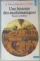 Une histoire des mathématiques : Routes et dédales | 159171 | Dahan-Dalmedico, Amy/Peiffer, Jeanne