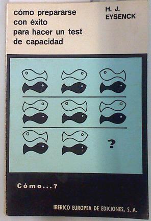 Cómo prepararse con éxito para hacer un test de capacidad | 133969 | Eysenck, Hans Jurgen