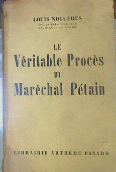 Le Véritable Procès Du Maréchal Petain | 53319 | Noguères, Louis