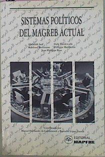 Sistemas Políticos Del Magreb Actual | 58343 | Abdallah Saaf/Dirk Vandewalle/Mahfoud Bennoune/Marchesin Philippe/Jean Philippe Bras/oordinador Miguel Hernando de Larramendi/Coordinador Bernabe López  García