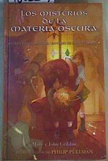 Los misterios de la materia oscura: conoce las claves del universo de Philip Pullman | 166534 | Gribbin, John/Gribbin, Mary