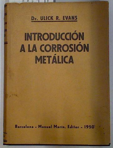 Introducción a la corrosión  metálica | 129114 | Ulick R. Evans/Emilio Jimeno ( Versión española)/Antonio Arévalo  ( Versión española)