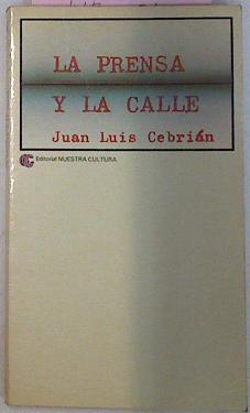 La Prensa Y La Calle Escritos Sobre Periodismo | 53454 | Cebrian, Juan Luis