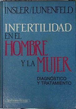 Infertilidad en el Hombre y la Mujer Diagnostico y Tratamiento | 144034 | Insler, Vaclav/Lunenfeld, Bruno