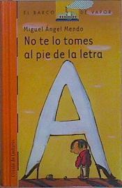 No te lo tomes al pie de la letra | 149058 | Mendo, Miguel Ángel