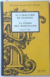 El Caballero De Olmedo El Perro Del Hortelano | 3234 | Lope De Vega