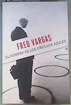 El hombre de los círculos azules | 162483 | Fred Vargas