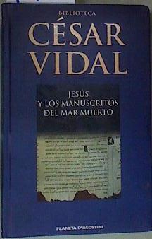 Jesús y los manuscritos del mar Muerto | 157092 | Vidal, César (1958-    )