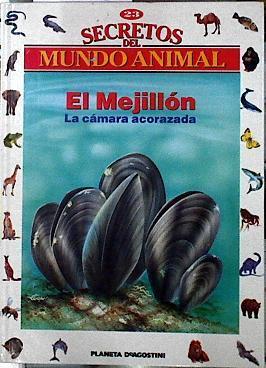 Secretos del mundo animal nº 23 El Mejillón La cámara acorazada | 143608 | VVAA