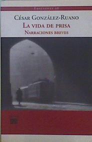 La vida de prisa : narraciones breves | 150239 | González-Ruano, César