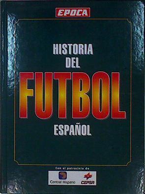 Historia Del Fútbol Español 1873 1994 | 55175 | Epoca