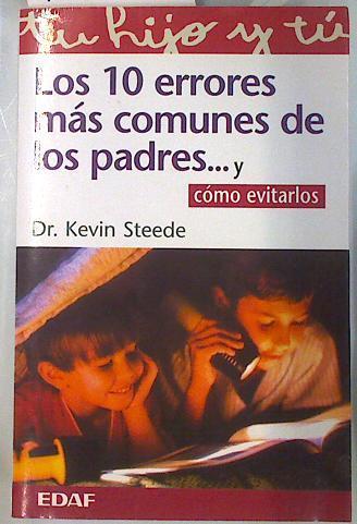 Los 10 errores más comunes de los padres | 134546 | Steede, Kevin