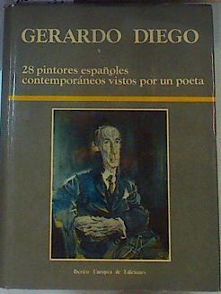 Veintiocho Pintores Contemporáneos vistos por un poeta | 163228 | Diego, Gerardo