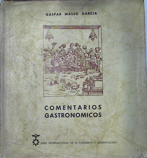 Comentarios gastronómicos, apéndices sobre economía conservera | 131093 | Massó García, Gaspar