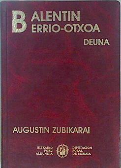 Balentin Berrio-otxoa Deuna | 147806 | Zubikarai, Augustin