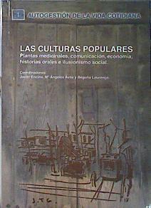 Las culturas populares Plantas medicinales, comunicacion, economía, historias orales e ilusionismo s | 139135 | Encina Rodríguez, Javier/Lourenço Martínez, Begoña/Fornieles Romero, Carmen