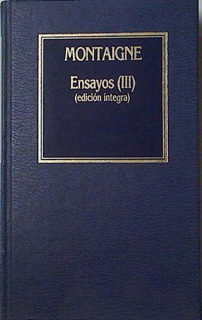 Ensayos (Edición Íntegra) Tomo III | 61485 | Montaigne