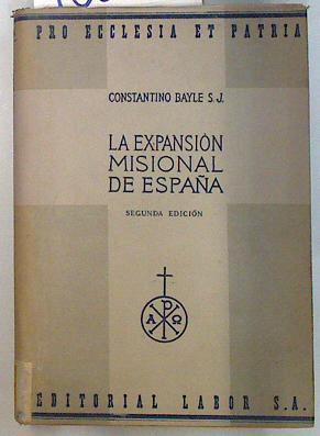 La expasión misional de España | 70851 | Bayle, Constantino