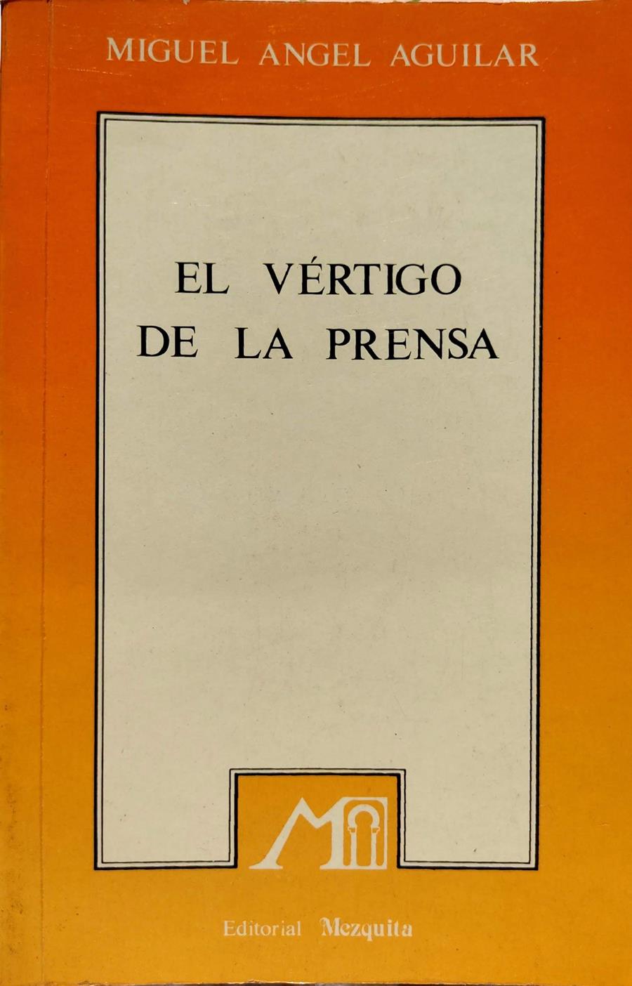 El Vertigo De La Prensa | 39895 | Aguilar, Miguel-Angel