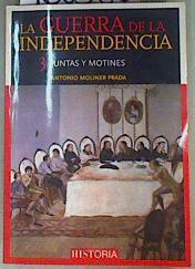 La Guerra de la Independencia : 3 Juntas y motines | 160366 | Antonio Moliner Prada