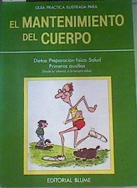 Guía práctica ilustrada para el mantenimiento del cuerpo | 164459 | Gillie, Oliver/Mercer, Derrik