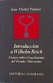 Introducción A Wilhem Reich Ensayo Sobre El Nacimiento Del Freudo-Marxismo | 44168 | Palmier Jean-Michel