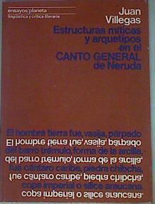 Estructuras míticas y arquetipos en el ' Canto General' de Neruda | 156949 | Villegas Morales, Juan