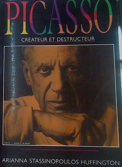 Picasso Créateur Et Destructeur | 51644 | Stassinopoulos, Huffington Alex