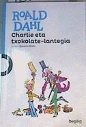 Charlie eta txokolate-lantegia | 165871 | Dahl, Roald (1916-1990)