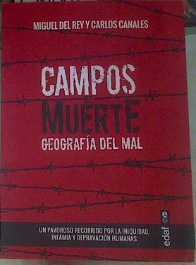 Campos de muerte : geografía del mal | 156062 | Rey Vicente, Miguel del/Canales Torres, Carlos (1963-)