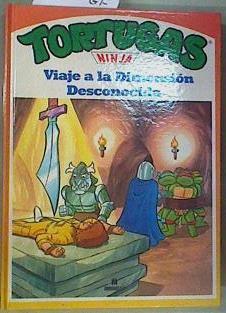 Tortugas Ninja Viaje a la dimensión desconocida | 160882 | Sánchez Sánchez, Isidro