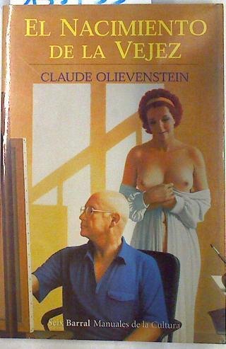 El nacimiento de la vejez | 133733 | Olievenstein, Claude