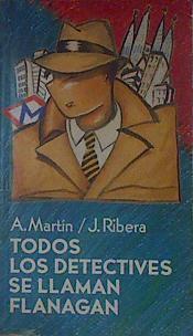 Todos los detectives se llaman Flanagan | 154126 | Martín, Andreu/Ribera, Jaume