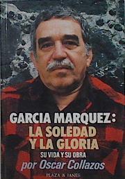 García Márquez: La soledad y la gloria su vida y su obra | 77297 | Collazos, Óscar