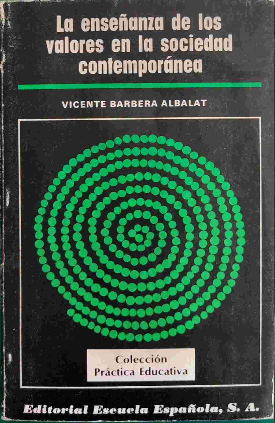 La enseñanza de los valores en la sociedad contemporánea | 138797 | Barbera Albalat, Vicente