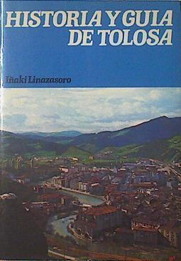 Historia y guía de Tolosa | 121582 | Linazasoro Maté, Iñaki/Caja de Ahorros Provincial de Guipúzcoa