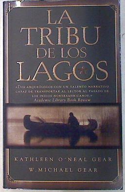 La tribu de los lagos | 71618 | Gear, Kathleen O'Neal/Gear, W. Michel