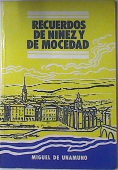 Recuerdos De Niñez Y Mocedad | 40538 | Unamuno Miguel De/Angel Mª Ortiz Alfau ( Prologo)