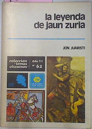 La Leyenda De Jaun Zuria | 12097 | Juaristi Linacero Jon