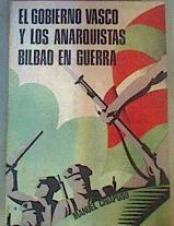 El Gobierno Vasco Y Los Anarquistas Bilbao En Guerra | 47977 | Chiapuso Manuel