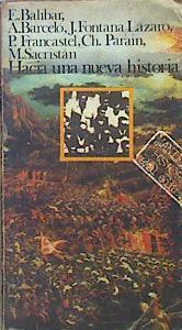 Hacia Una Nueva Historia | 49203 | A. Barceló, J. Fontana Lazaro/E. Balibar, P.Francastel/Manuel Sacristan