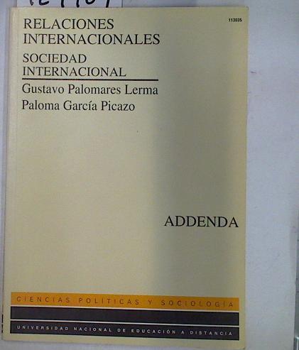 Relaciones internacionales. Sociedad internacinal  Addenda | 129709 | García Picazo, Paloma/Palomares Lerma, Gustavo