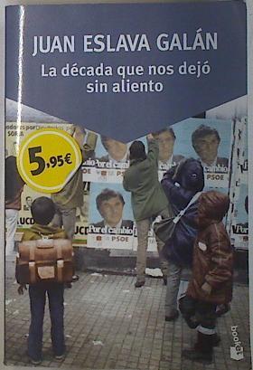 La década que nos dejo sin aliento | 129869 | Eslava Galan, Juan