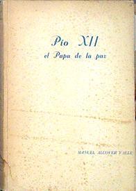 Pío XII, el papa de la paz. | 140044 | Manuel Alcover Valle